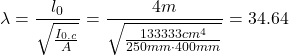 Rendered by QuickLaTeX.com \begin{align*} \lambda = \frac{l_0}{\sqrt{\frac{I_{0.c}}{A}}}= \frac{4m}{\sqrt{\frac{133333cm^4}{250mm \cdot 400 mm}}}=34.64 \end{align*}