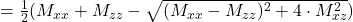 = \frac{1}{2} (M_{xx} + M_{zz} - \sqrt{(M_{xx} - M_{zz})^{2}+ 4\cdot M_{xz}^{2}})
